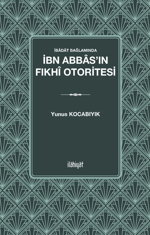 İbadat Bağlamında İbn Abbas'ın Fıkhî Otoritesi
