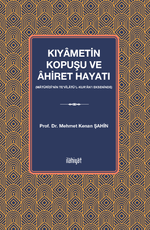 Kıyametin Kopuşu ve Âhiret Hayatı (Matürîdî'nin Te'vîlatü'l-Kur'an'ı Ekseninde)