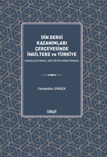 Din Dersi Kazanımları Çerçevesinde İngiltere ve Türkiye  (Karşılaştırmalı Bir Eğitim Araştırması)