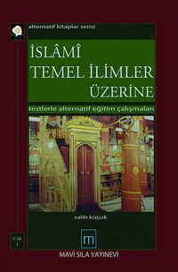 İslami Temel İlimler Üzerine Testlerle Alternatif Eğitim Çalışmaları (2 Cilt Takım)