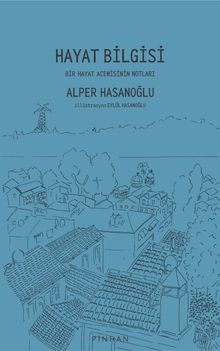 Hayat Bilgisi & Bir Hayat Acemisinin Notları