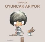 Yavrucuk / Oyuncak Arıyor
