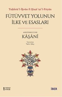 Tuḥfetü'l-İḫvan fî Ḫaṣaʾiṣi'l-Fityan / Fütüvvet Yolunun İlke ve Esasları