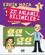 Erbin Hoca İle Zıt Anlamlı Kelimeler 1