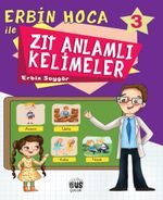 Erbin Hoca İle Zıt Anlamlı Kelimeler 3