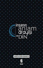 İnsanın Anlam Arayışı ve Din