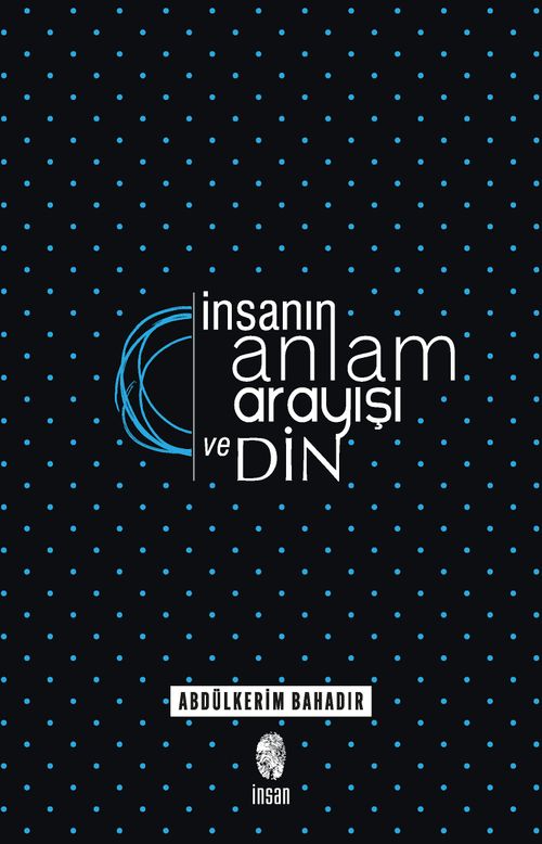 İnsanın Anlam Arayışı ve Din
