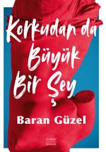 Korkudan da Büyük Bir Şey 