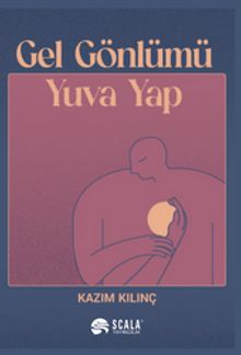 Gel Gönlümü Yuva Yap