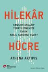 Hilekar H&uuml;cre & Kanseri Anlayıp Tedavi Etmemize Evrim Nasıl Yardımcı Olur?