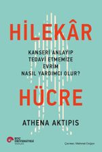 Hilekar Hücre & Kanseri Anlayıp Tedavi Etmemize Evrim Nasıl Yardımcı Olur?