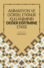 Animasyon ve Görsel Etkinlik Kullanımının Değer Eğitimine Etkisi