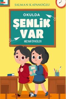 Okulda Şenlik Var & Mizahi Öyküler