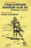 Emperyalizmin Kumdaki Ayak İzi: Robınson Crusoe & Neden Sosyalizm?