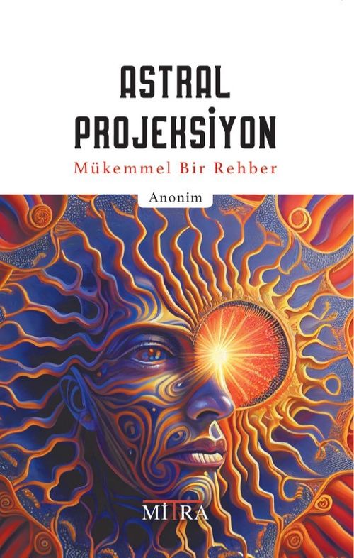Astral Projeksiyon & Mükemmel Bir Rehber