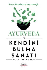 Ayurveda ve Kendini Bulma Sanatı