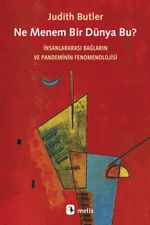 Ne Menem Bir Dünya Bu? & İnsanlararası Bağların ve Pandeminin Fenomenolojisi