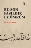 Bu Son Fasıldır Ey &Ouml;mr&uuml;m