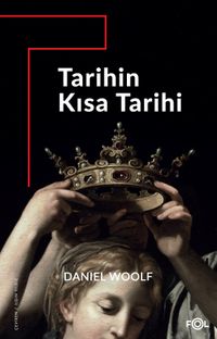 Tarihin Kısa Tarihi & Antikiteden Günümüze Küresel Tarih Yazımı