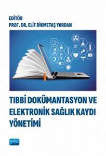 Tıbbi Dokümantasyon ve Elektronik Sağlık Kaydı Yönetimi