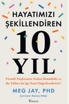 Hayatımızı Şekillendiren 10 Yıl: Yirmili Yaşlarımız Neden &Ouml;nemlidir ve Bu Yılları En İyi Nasıl Değerlendiririz?