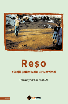 Reşo & Yüreği Şefkat Dolu Bir Devrimci