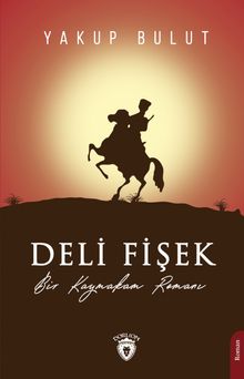 Deli Fişek & Bir Kaymakam Romanı