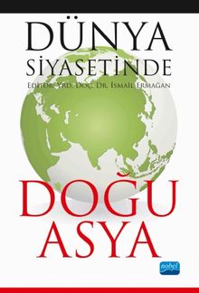 Dünya Siyasetinde Doğu Asya - İsmail Ermağan