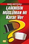 Laik misin M&uuml;sl&uuml;man mı Karar Ver?
