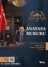 Kaymakamım  Anayasa Hukuku Mevzuat Konu Anlatım Kitabı