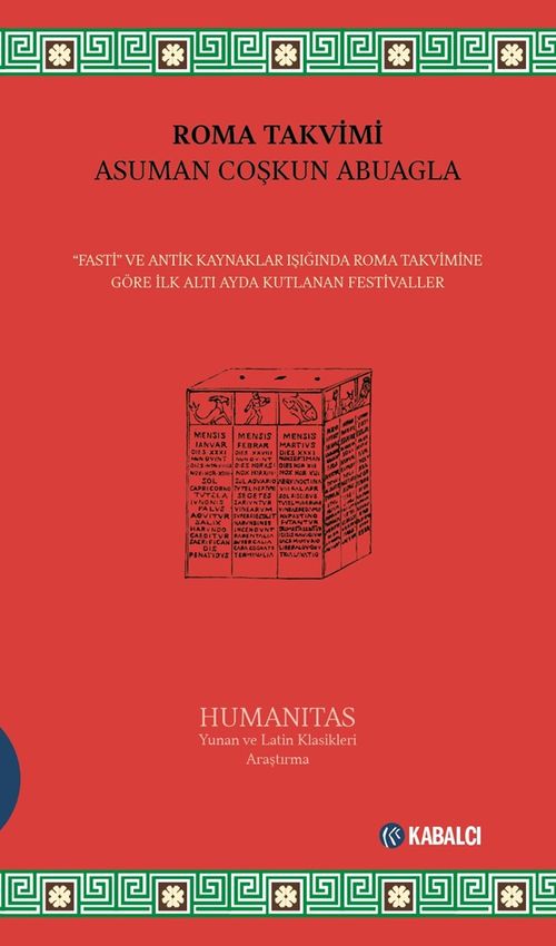 Roma Takvimi & Fasti ve Antik Kaynaklar Işığında Roma Takvimine Göre İlk Altı Ayda Kutlanan Festivaller