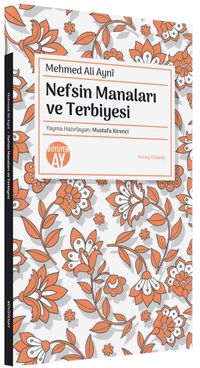 Nefsin Manaları ve Terbiyesi