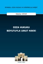 Ceza Hukuku Boyutuyla Umut Hakkı İstanbul Ceza Hukuku ve Kriminoloji Arşivi Yayın No: 68