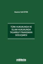 Türk Hukukunda ve İslam Hukukunda Tasarruf Finansman Sözleşmesi