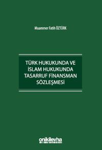 Türk Hukukunda ve İslam Hukukunda Tasarruf Finansman Sözleşmesi