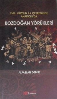 Bozdoğan Yörükleri (XVIII. Yüzyılın İlk Çeyreğinde Anadolu’da) (5-B-4)