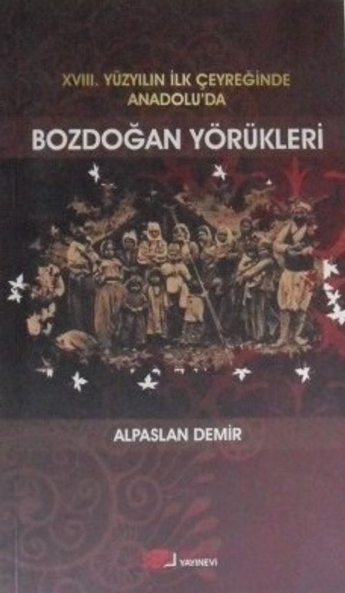 Bozdoğan Yörükleri (XVIII. Yüzyılın İlk Çeyreğinde Anadolu'da) (5-B-4)