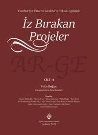 Cumhuriyet Döneminde Mesleki ve Teknik Eğitimde İz Bırakan Projeler (Cilt 4)