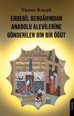 Erdebil Dergahından Anadolu Alevilerine Gönderilen Bin Bir Öğüt