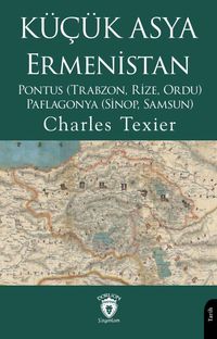 Küçük Asya - Ermenistan Pontus (Trabzon, Rize, Ordu) - Paflagonya (Sinop, Samsun)