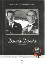 Ruşen Eşref Ünaydın Damla Damla İstiklal Yolunda Bayrağımız / 13-A-13