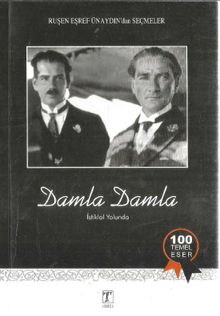 Ruşen Eşref Ünaydın Damla Damla İstiklal Yolunda Bayrağımız / 13-A-13