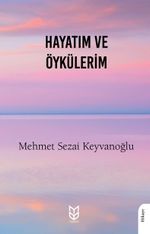 Hayatım ve Öykülerim
