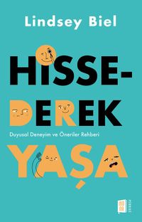 Hissederek Yaşa & Duyusal Deneyim ve Öneriler Rehberi
