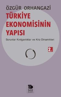 Türkiye Ekonomisinin Yapısı & Sorunlar Kırılganlıklar ve Kriz Dinamikleri