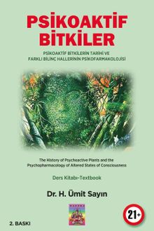 Psikoaktif Bitkiler & Psikoaktif Bitkilerin Tarihi ve Farklı Bilinç Hallerinin Psikofarmakolojisi