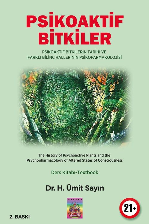 Psikoaktif Bitkiler & Psikoaktif Bitkilerin Tarihi ve Farklı Bilinç Hallerinin Psikofarmakolojisi