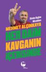 Her Daim Kavganın İçerisinde &amp; Dünden Bugüne Mücadelem