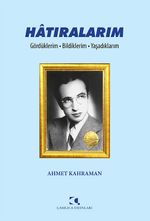 Hatıralarım & Gördüklerim - Bildiklerim - Yaşadıklarım