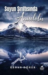 Suyun Şırıltısında Anadolu